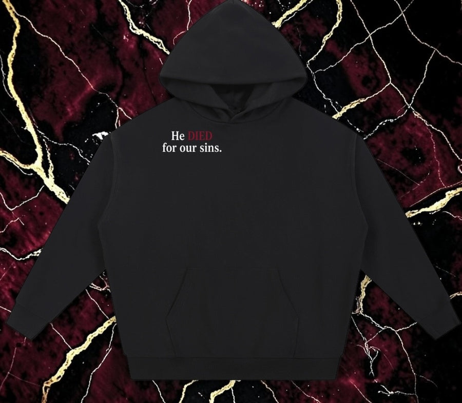He died for our sins hoodie